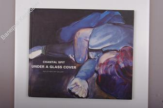 Chantal Spit. Under a glass cover. Reflex new art gallery. (Б3167)